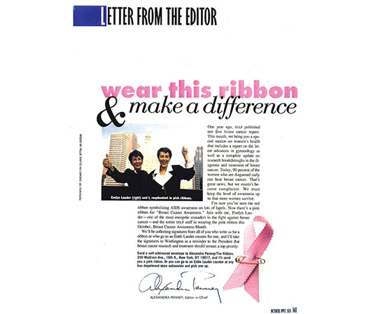 Mrs. Evelyn H. Lauder partners with then Self magazine’s Editor-in-Chief, Alexandra Penney, to co-create the Pink Ribbon. Evelyn launches The Breast Cancer Awareness (BCA) Campaign and in 1993, the Breast Cancer Research Foundation (BCRF).